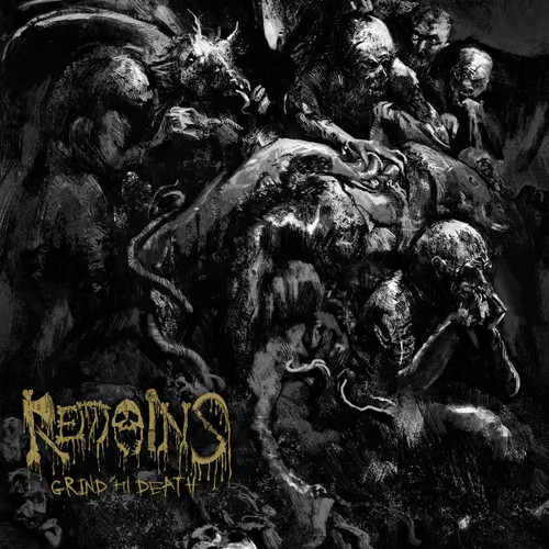 Remains grind til death - grind,